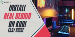 Install Real Debrid on Kodi Easy 2024 Guide