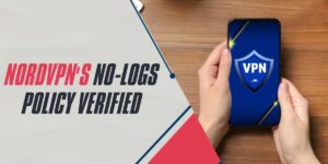 NordVPN's 2024 No-Logs Policy Verified