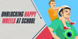 Unblocking Happy Wheels at School 2024 Guide