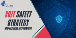 Vuze Safety Strategy 2024 Stay Protected with These Tips