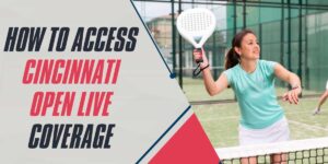 How to Access Cincinnati Open Live Coverage in 2024