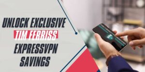 Unlock Exclusive Tim Ferriss ExpressVPN Savings for 2024