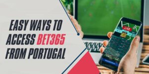 Easy Ways to Access Bet365 from Portugal in 2024