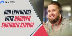 Our Experience with NordVPN Customer Service in 2024