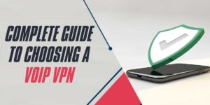 Complete Guide to Choosing a VoIP VPN in 2025